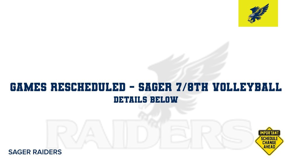 Games Rescheduled - Sager 7/8th Volleyball