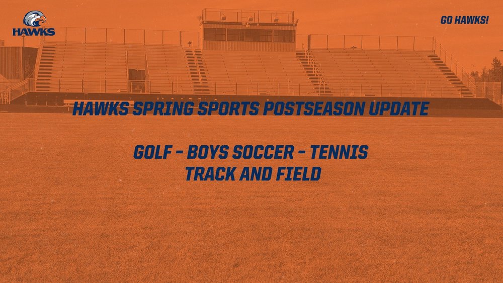 Hawks Postseason Update- Boys Soccer, Golf, Tennis, Track
