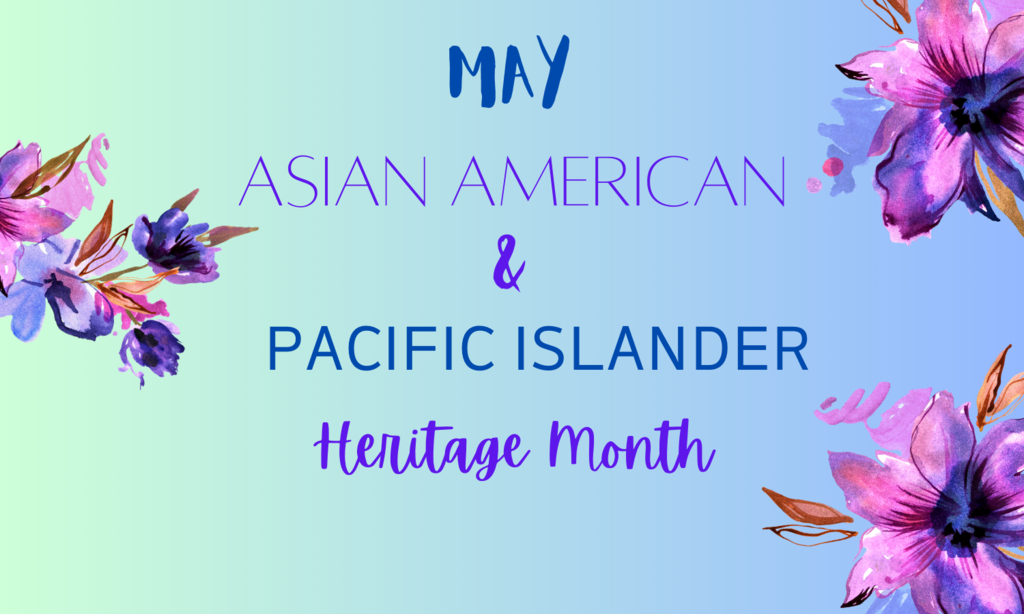 Asian American and pacific islander heritage month